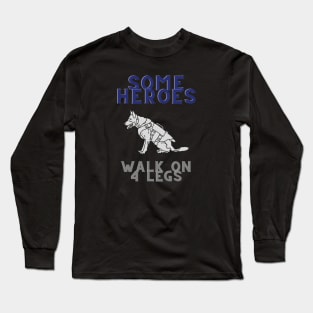 Dogs Are Real Heroes Long Sleeve T-Shirt